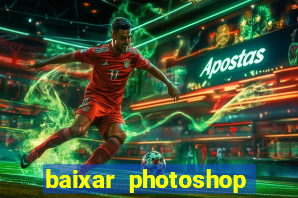 baixar photoshop beta crackeado